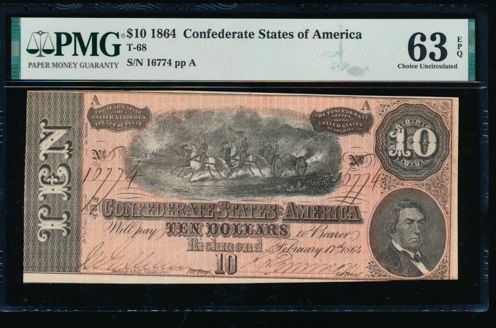 1864 $10 T-68 Confederate PMG 63EPQ: One 1864 $10 T-68 Confederate PMG 63EPQ.