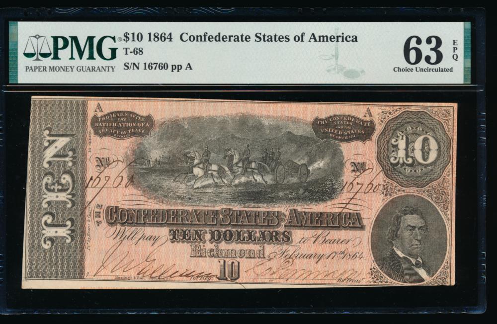 1864 $10 T-68 Confederate PMG 63EPQ: One 1864 $10 T-68 Confederate PMG 63EPQ.