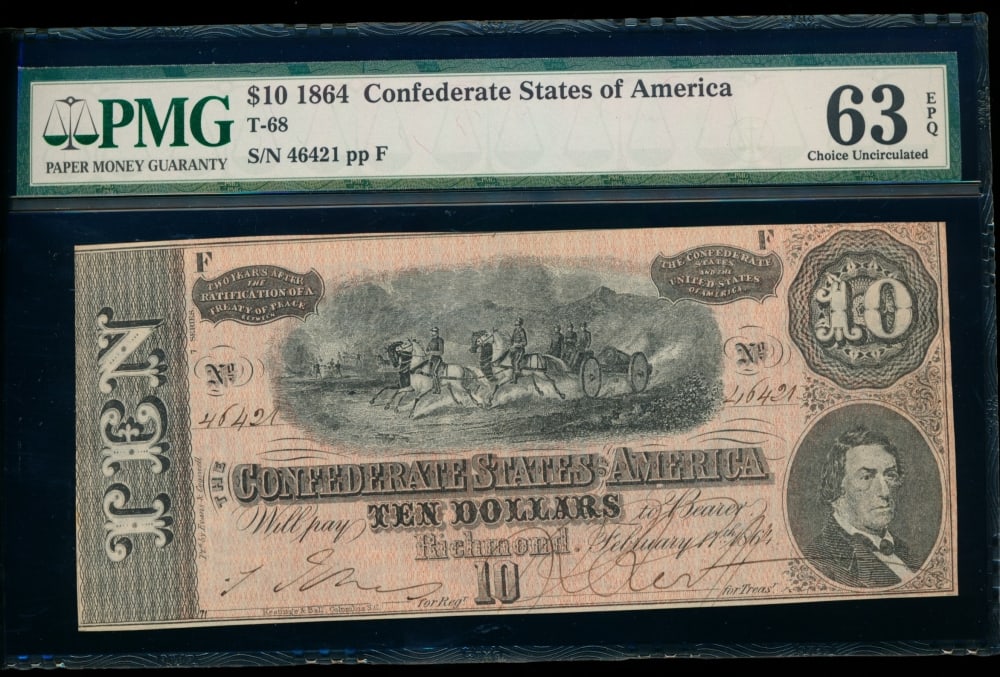 1864 $10 T-68 Confederate PMG 63EPQ: One 1864 $10 T-68 Confederate PMG 63EPQ.