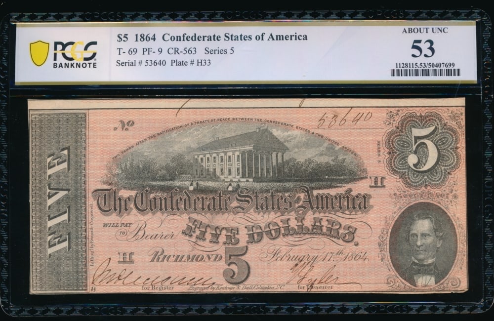 1864 $5 T-69 Confederate PCGS 53: One 1864 $5 T-69 Confederate PCGS 53.