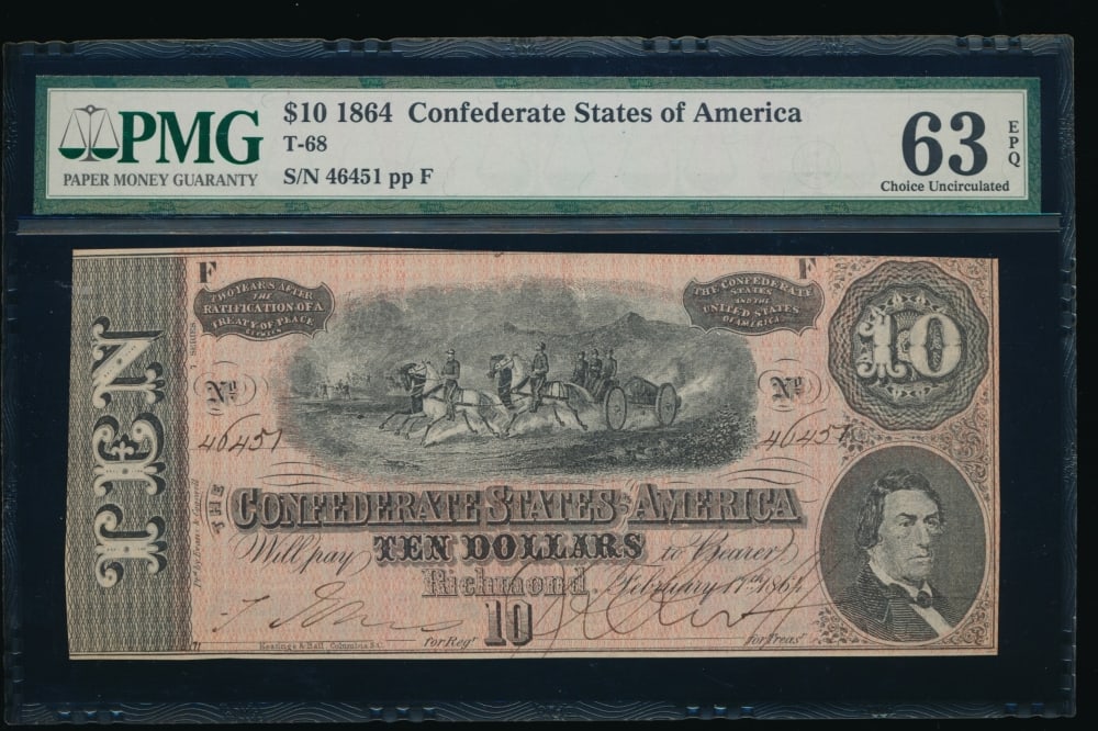 1864 $10 T-68 Confederate PMG 63EPQ: One 1864 $10 T-68 Confederate PMG 63EPQ.