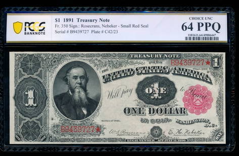 1891 $1 Treasury Note PCGS 64PPQ: One 1891 $1 Treasury Note PCGS 64PPQ.