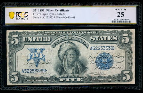 1899 $5 Chief Silver Certificate PCGS 25: One 1899 $5 Chief Silver Certificate PCGS 25.