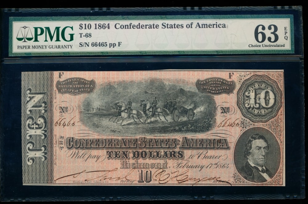1864 $10 T-68 Confederate PMG 63EPQ: One 1864 $10 T-68 Confederate PMG 63EPQ.