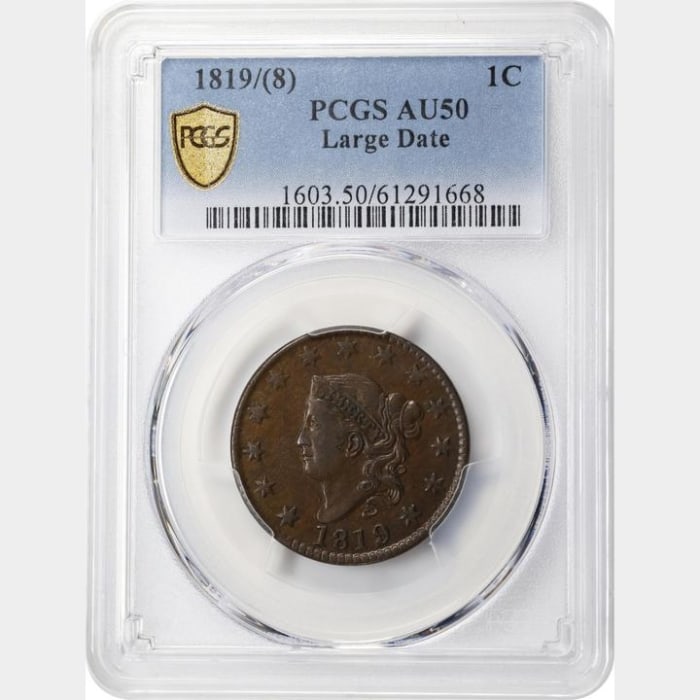 1819/8 Large Date Coronet Head Cent PCGS AU50BN: One 1819/8 Large Date Coronet Head Cent PCGS AU50BN.