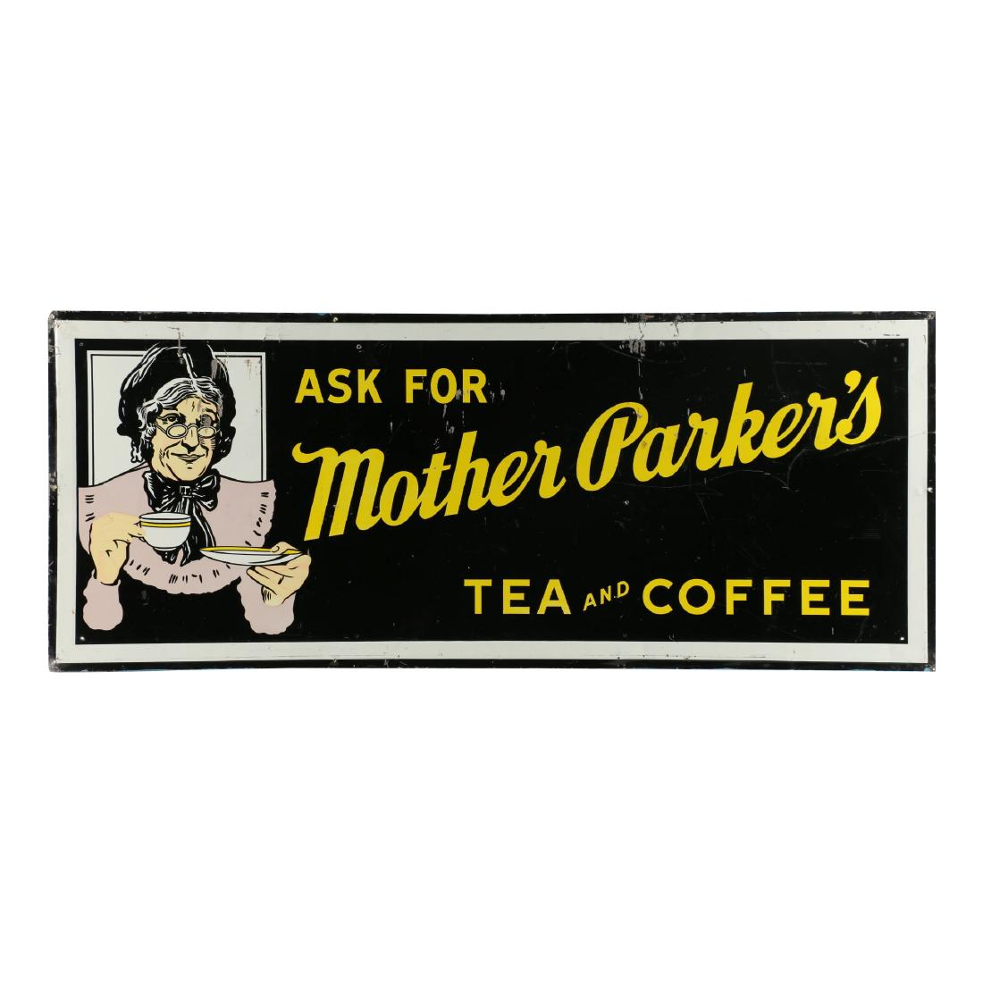 Mother Parkers Tea and Coffee Tin Litho Sign: Canadian. 19.25" x 47.25". Shallow bends. Drilled mounting holes. Scattered surface loss, scuffs and scratches. No restoration. Blue overpaint on reverse. $300-500.