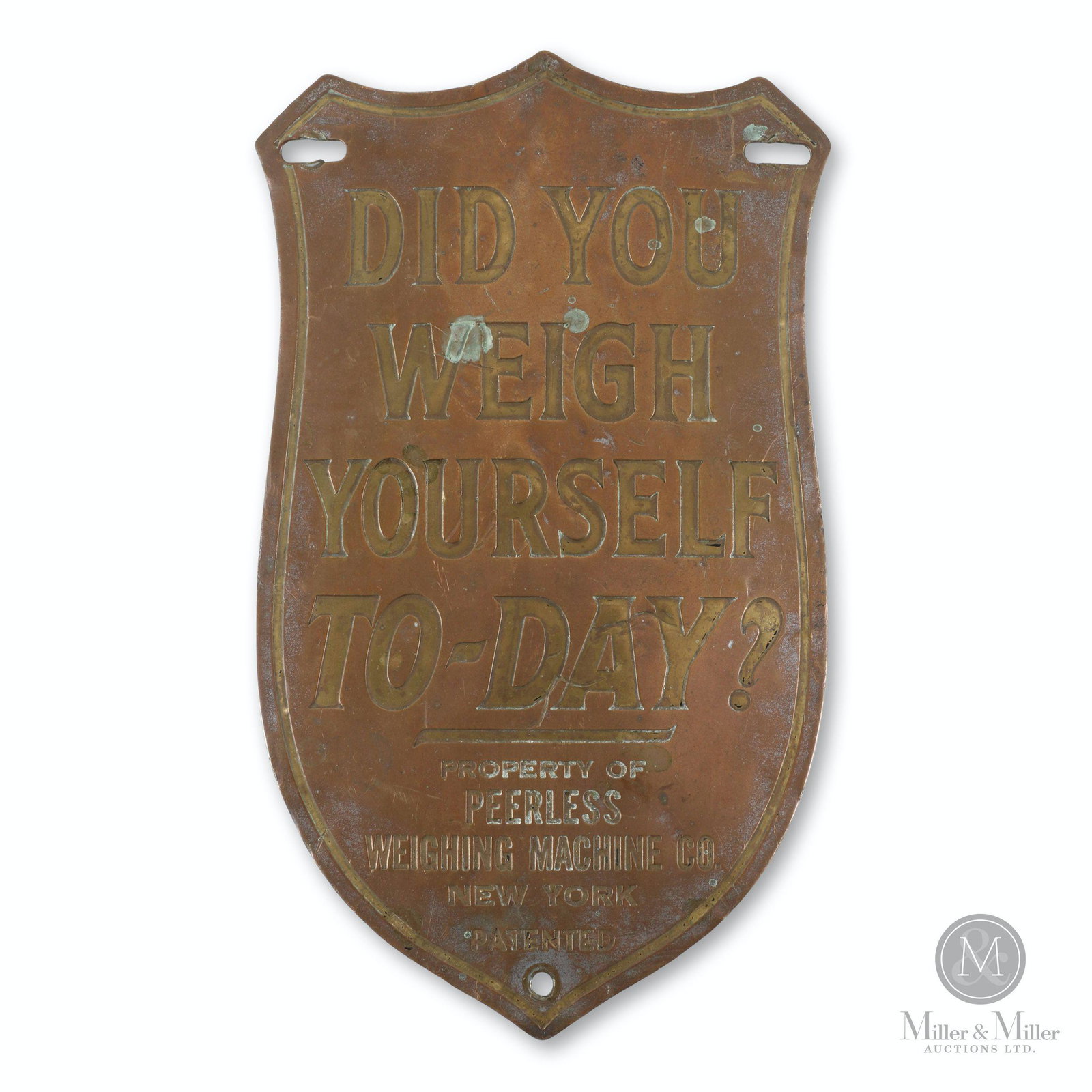 Peerless Weighing Machine Stamped Brass Sign: American. 1920s. Stamped copper-plated brass. Marked, "Property of Peerless Weighing Machine Co. New York Patented" lower quarter. 9 x 5.25". Surface exhibits shallow impressions, minor oxidation and 