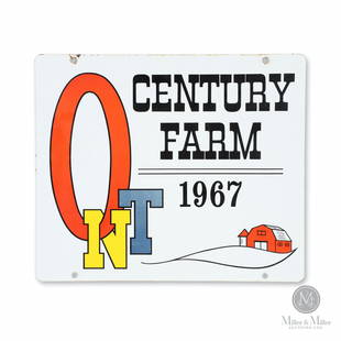 1967 Ontario Century Farm Lithographed Steel Sign: Canadian. 1967. Two sided lithographed metal. Issued to Ontario farmsteads at least 100 years old as part of Canada's 1967 Centennial. 16 x 19". Exhibits minor oxidation along upper edge.