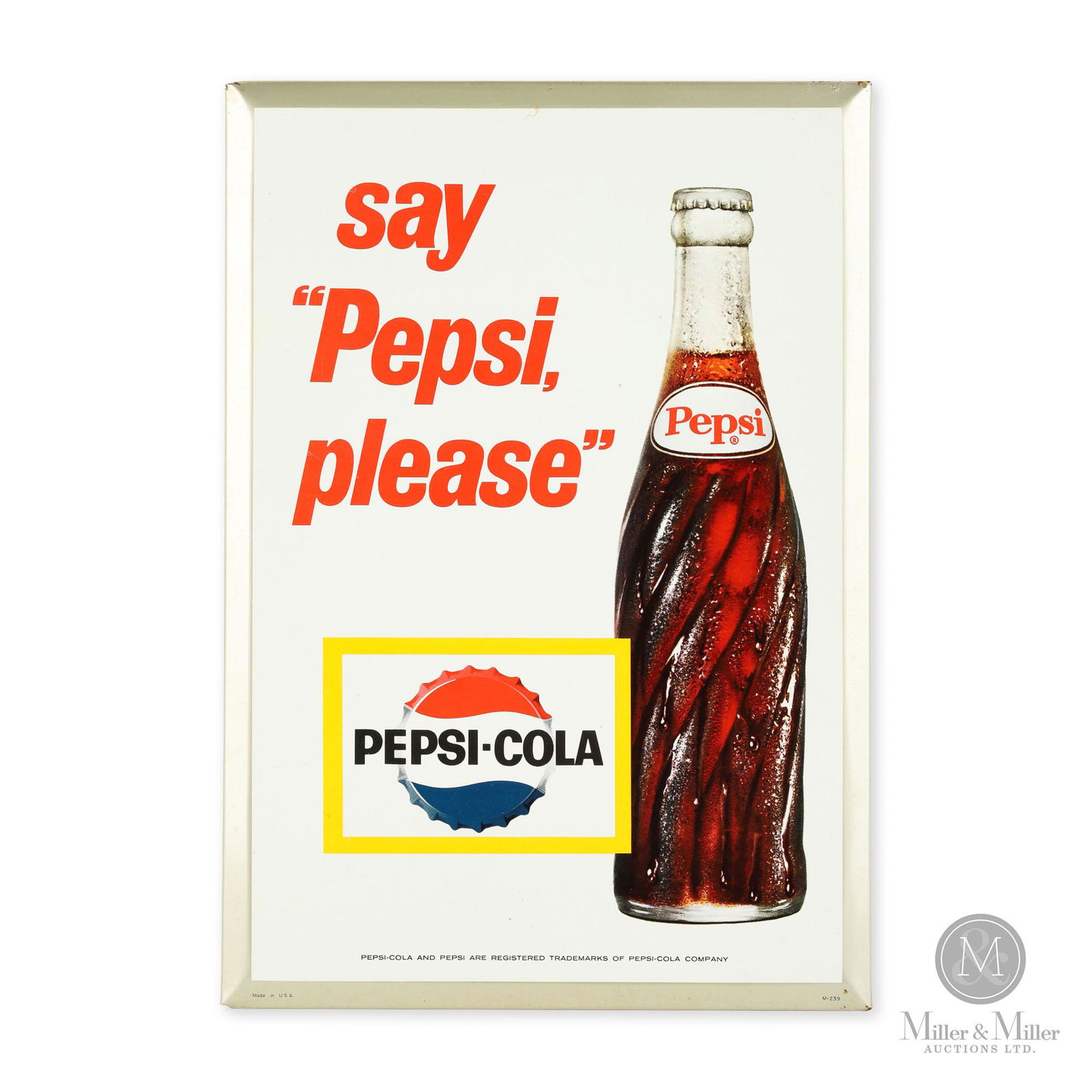 Pepsi-Cola "Say Pepsi Please" Sign: American. 1960s. Single sided tin over cardboard (SST). Very minor oxidation at extreme edges. Marked, "Made in USA" lower left edge and "M-239", lower right edge. 12" x 8.5".