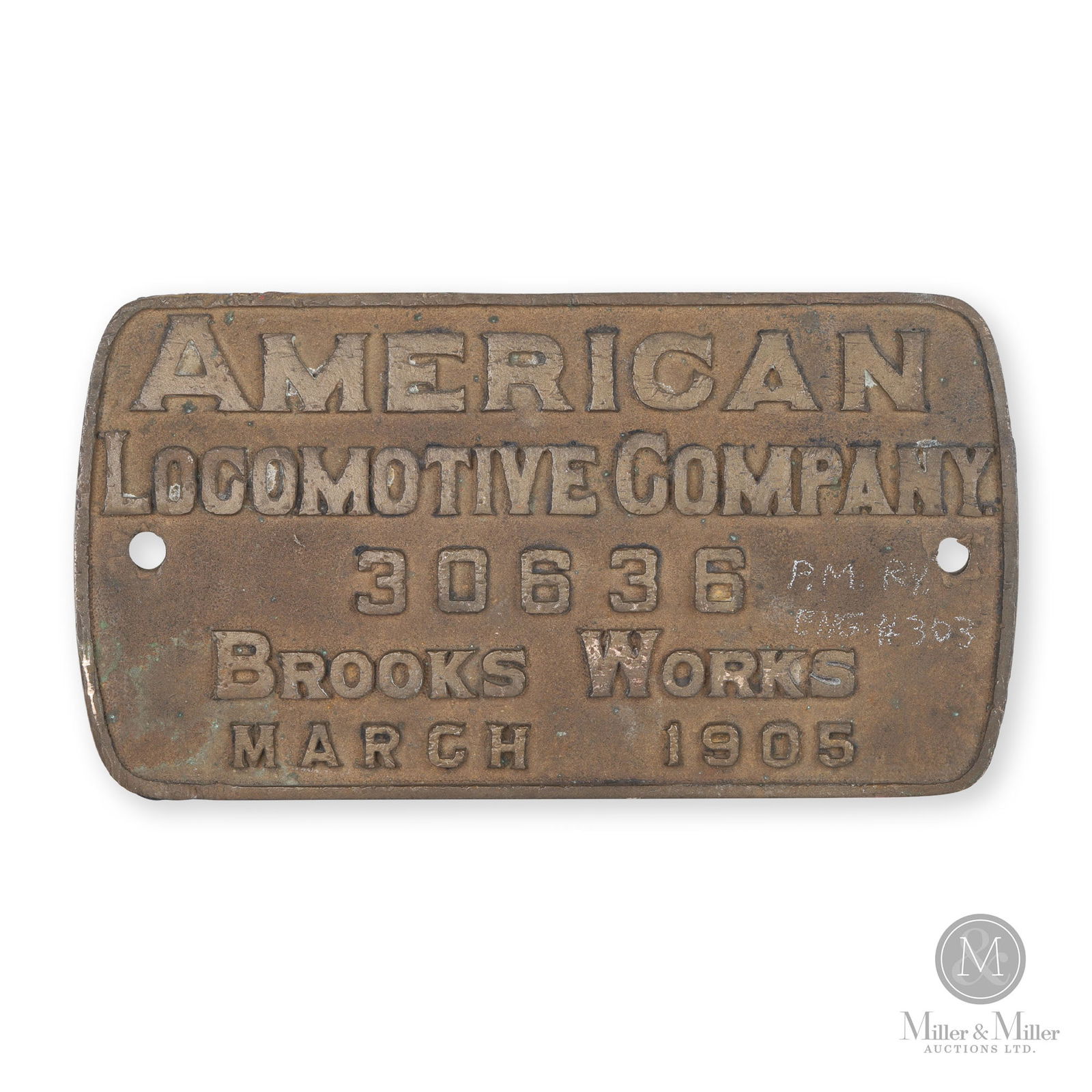 American Locomotive Co. 1905 Builder's Plate No. 30636: American. 1905. Cast brass. Marked, "P.M.R.Y. ENG No. 303", in chalk on lower right quarter. 7.25" x 13.5" x 0.25". From the William Robert Wilson Collection.