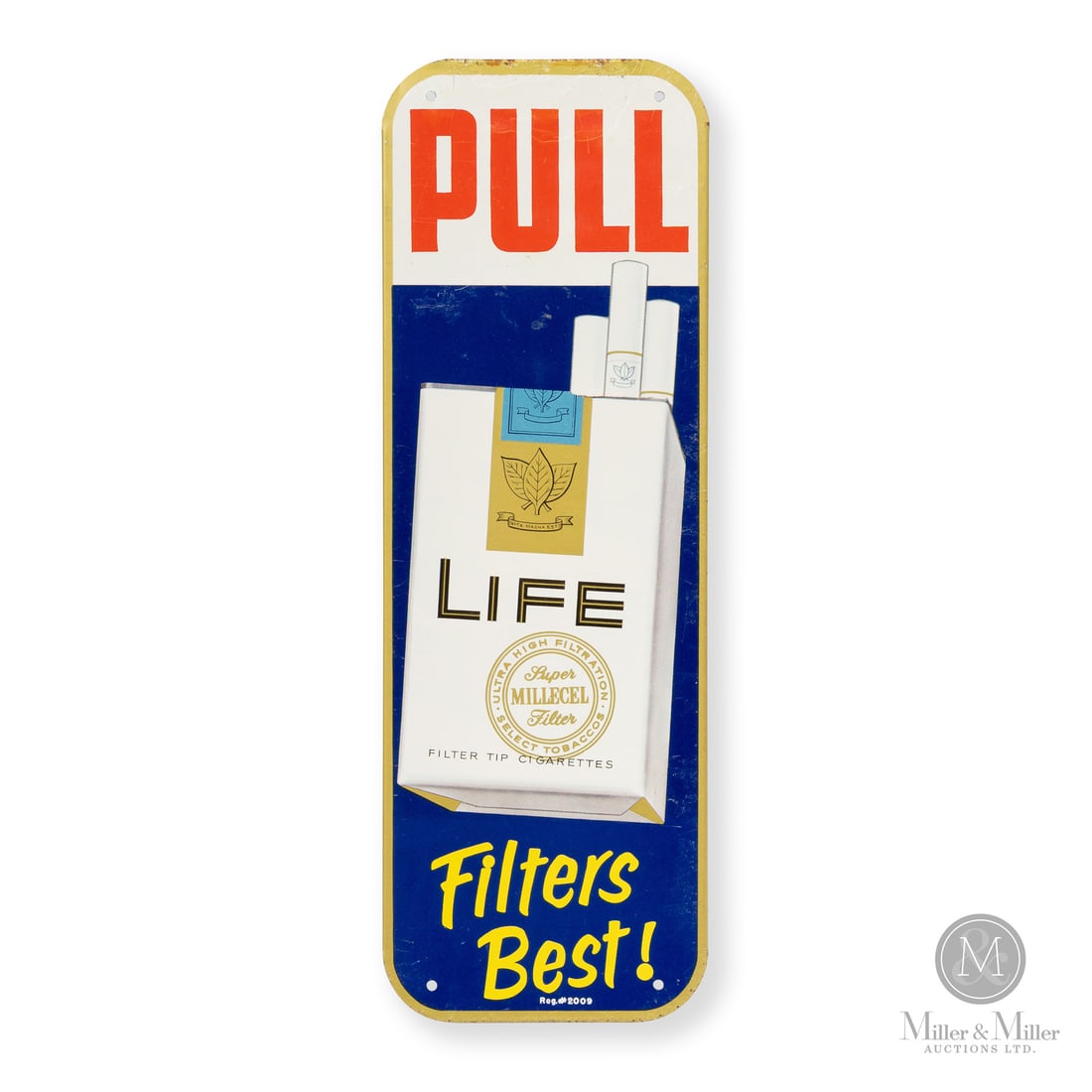 LIFE Cigarettes Door Sign: Made in U.S.A. 1970 - 1980. Single-sided tin (SST). Marked, "Reg #2009" lower edge. Authenticated by The Authentication Company (TAC #501779). All items are guaranteed authentic by Miller & Miller
