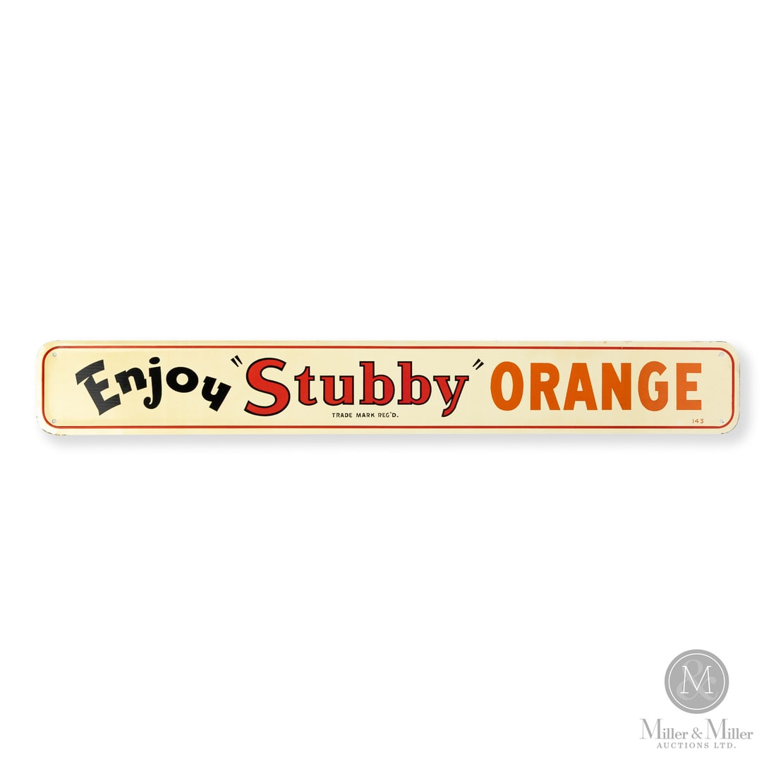 Stubby Enjoy Orange Soda Strip Sign: Made in Canada. 1950 - 1960. Single-sided tin (SST). Advertising the orange flavour. Marked, "143" lower right. 4" x 30". Authenticated by The Authentication Company (TAC #501740). All items are guara