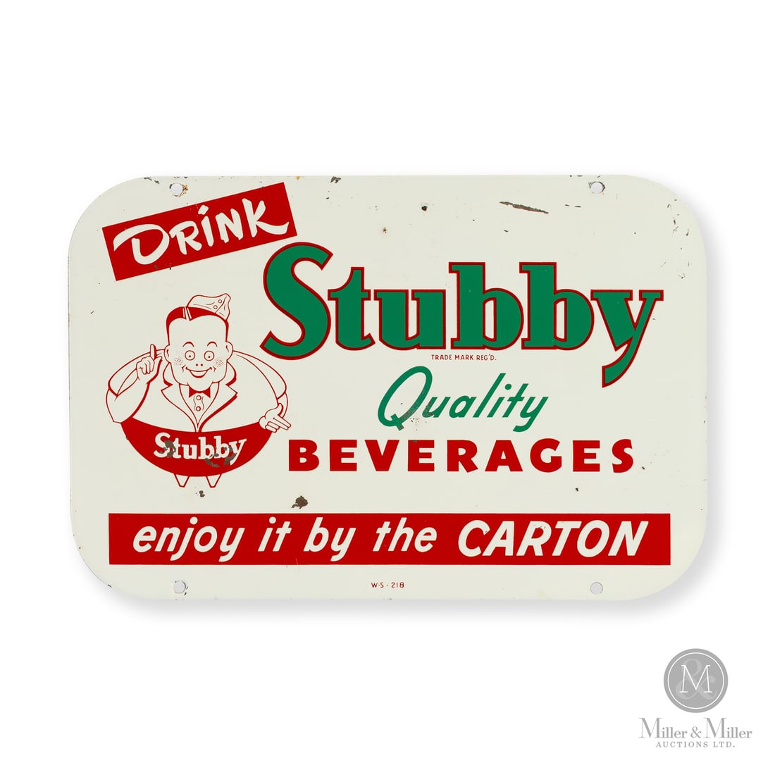 Stubby Beverages Rack Sign: Made in Canada. 1950 - 1960. Single-sided painted metal (SSPM). Enjoy it by the carton. Marked, "WS - 218" lower edge. 10" x 15". Authenticated by The Authentication Company (TAC #501808). All items a