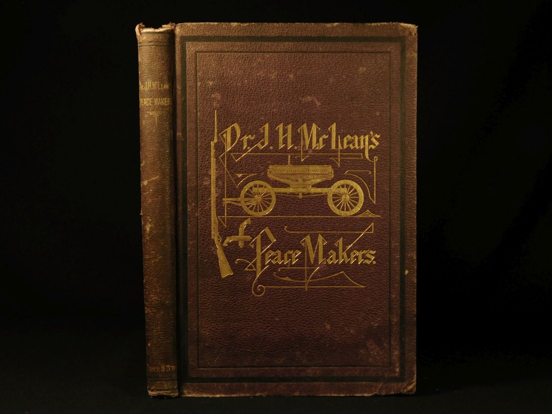 1880 GUNS McLean Peace Makers WAR Propaganda Illustrate: 1880 GUNS McLean Peace Makers WAR Propaganda Illustrated Satire Weapons A rare first edition printing of McLean’s ‘Ukase or Peace Makers.’ This book is an elaborate and detailed anti-war tract c