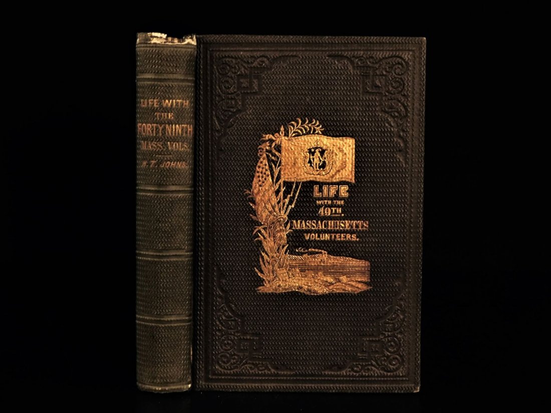 1864 Civil War 1ed Life w/ 49th Massachusetts Volunteer: 1864 Civil War 1ed Life w/ 49th Massachusetts Volunteers Illustrated “Have I the right to take a human life? To be slain seems not half so fearful as to slay.” – Henry T. Johns, Life with the Fo