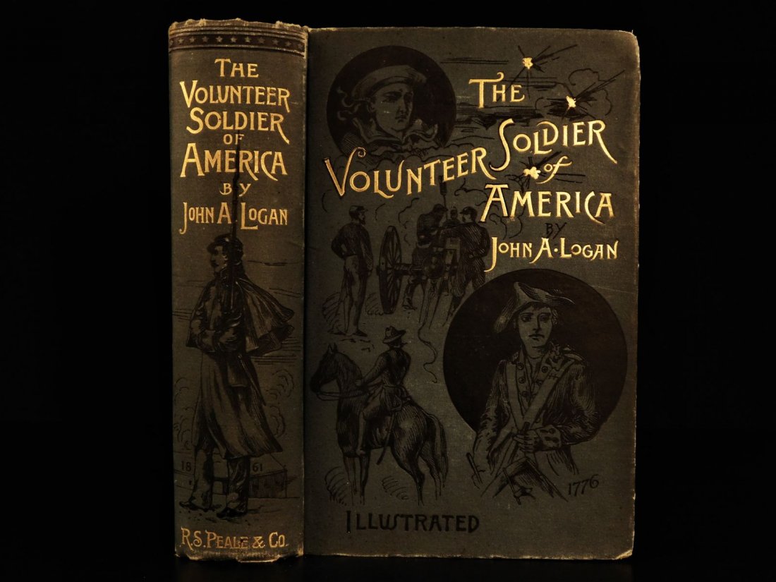 1887 1st ed Volunteer Soldier of America by Logan Civil: 1887 1st ed Volunteer Soldier of America by Logan Civil War Revolution Army Navy ‘The Volunteer Soldier of America’ is a late 19th-century account on the militia soldiers who have fought in Americ