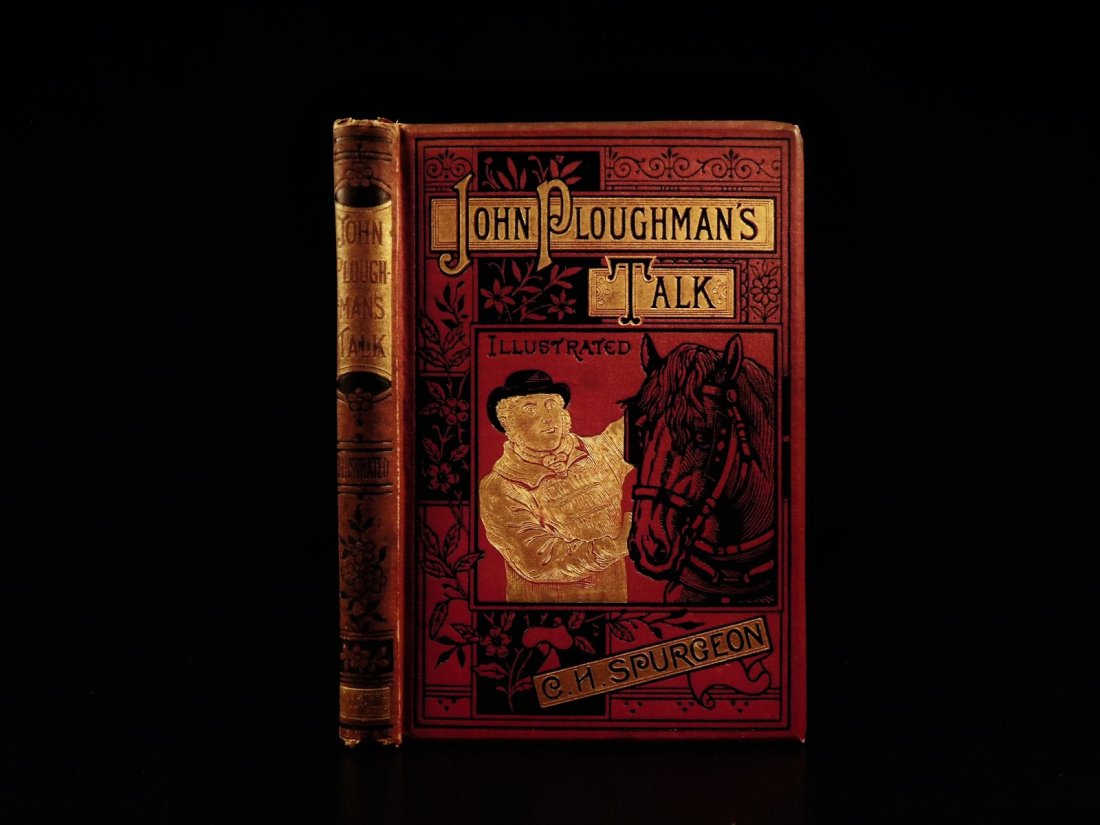 1890 Charles Spurgeon Ploughman’s Talk Proverbs Baptist: 1890 Charles Spurgeon Ploughman’s Talk Proverbs Baptist Puritan Devotional “The loss of gold is great, The loss of health is more, But the loss of Christ is such a loss As no man can restore.” &