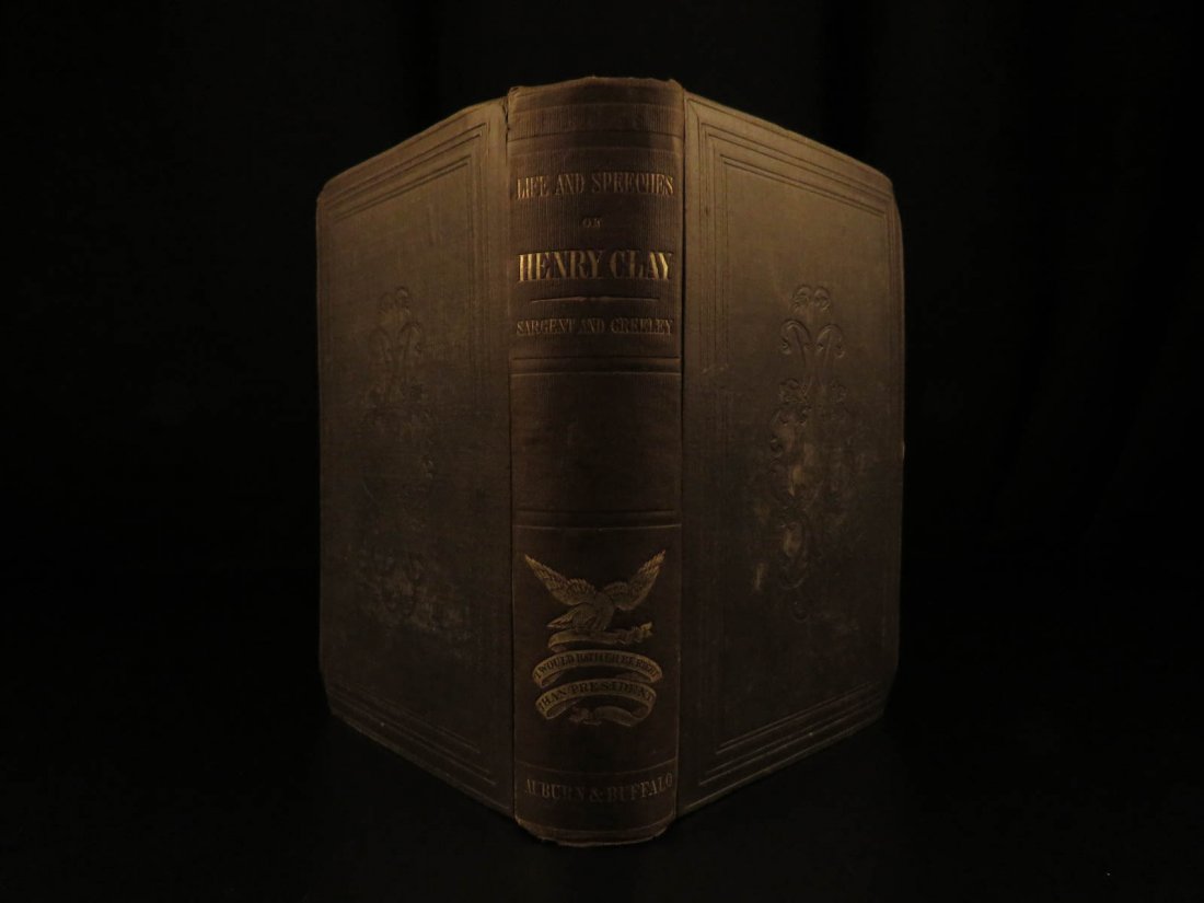 1854 Henry Clay American Politics LAW Slavery Daniel: 1854 Henry Clay American Politics LAW Slavery Daniel Mallory AMERICANA “I would rather be right than to be President.” ― Henry Clay A rare first edition of ‘The life and public services of