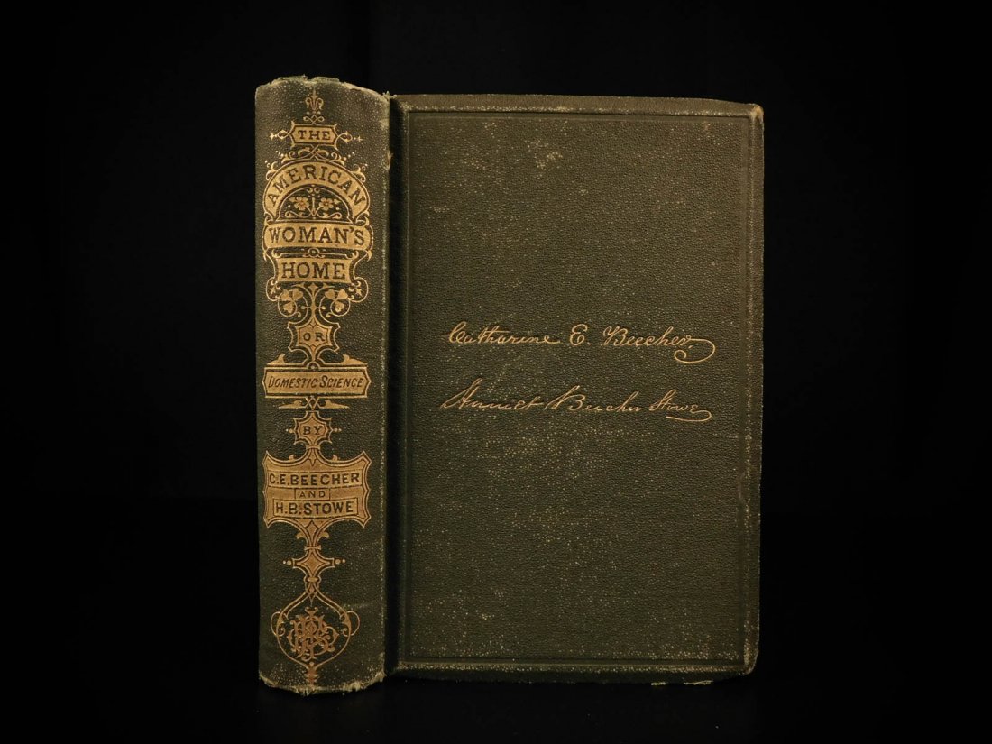 1869 1st ed Harriet Beecher Stowe Americana Home Ec.: 1869 1st ed Harriet Beecher Stowe Americana Home Economics Cooking Illustrated “There is nothing which has a more abiding influence on the happiness of a family than the preservation of equable and 