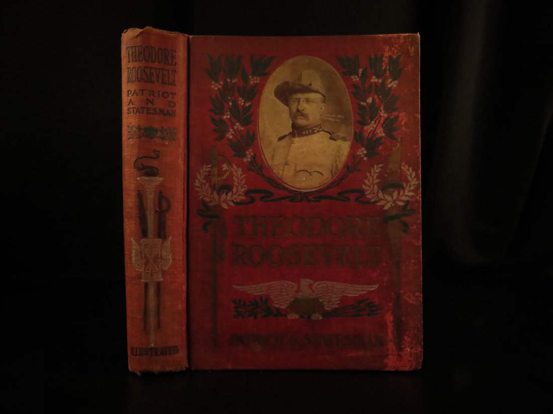 1902 1ed President Theodore Roosevelt Patriot Statesman: 1902 1ed President Theodore Roosevelt Patriot Statesman Americana Meyers Biography “Knowing what's right doesn't mean much unless you do what's right.” ― Theodore Roosevelt Mostly known for 