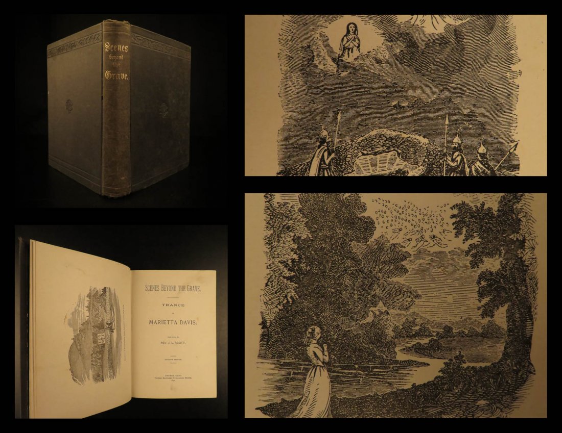 1890 Scenes Beyond the Grave Mariette Davis Scott: 1890 Scenes Beyond the Grave Mariette Davis Scott Visions Mysticism Baptist James Leander Scott wrote ‘Scenes from Beyond the Grave’ about an encounter with a somnambulist and visionary while past