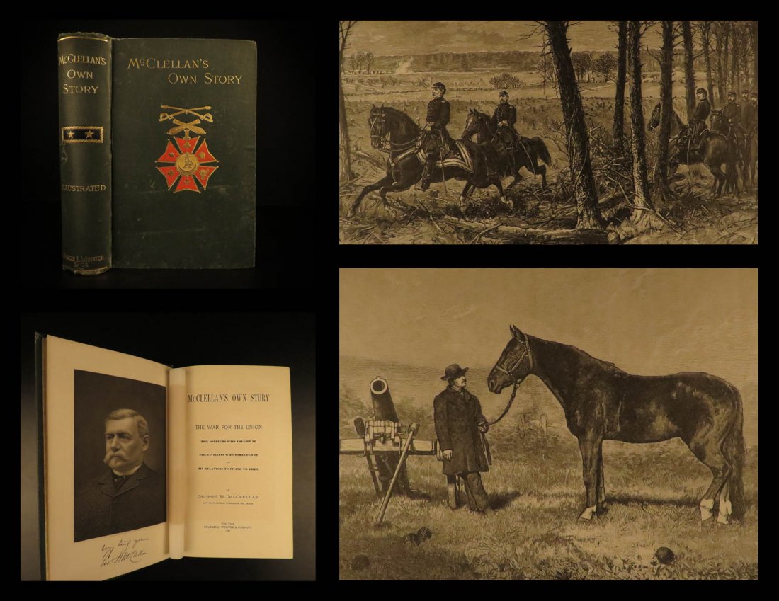 1887 Civil War 1st ed George McClellan Own Story Union: 1887 Civil War 1st ed George McClellan Own Story Union General Slavery Lincoln “The Union, which can alone insure internal peace, and external security to each State, Must and Shall be Preserved, co
