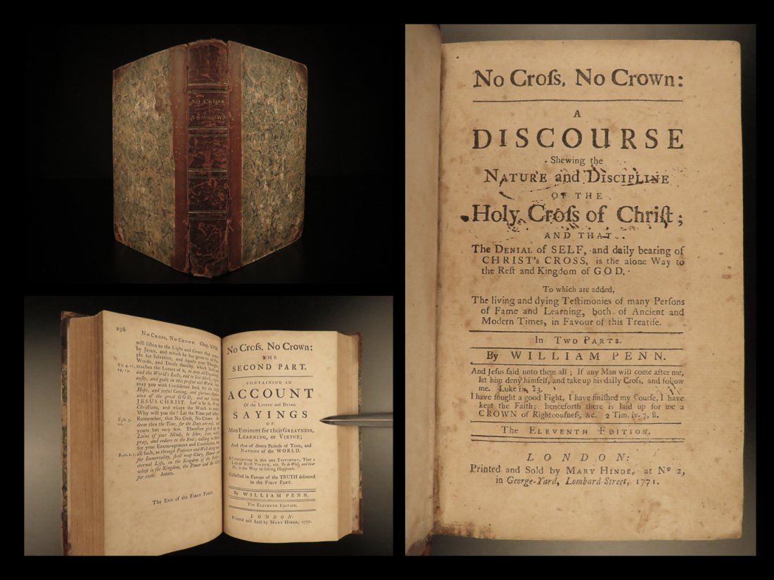 1771 William Penn No Cross No Crown Quaker Pennsylvania: 1771 William Penn No Cross No Crown Quaker Pennsylvania Americana Values RARE No Cross, No Crown is one of William Penns best and most famous works. Written while Penn was in prison, No Cross, No Crow