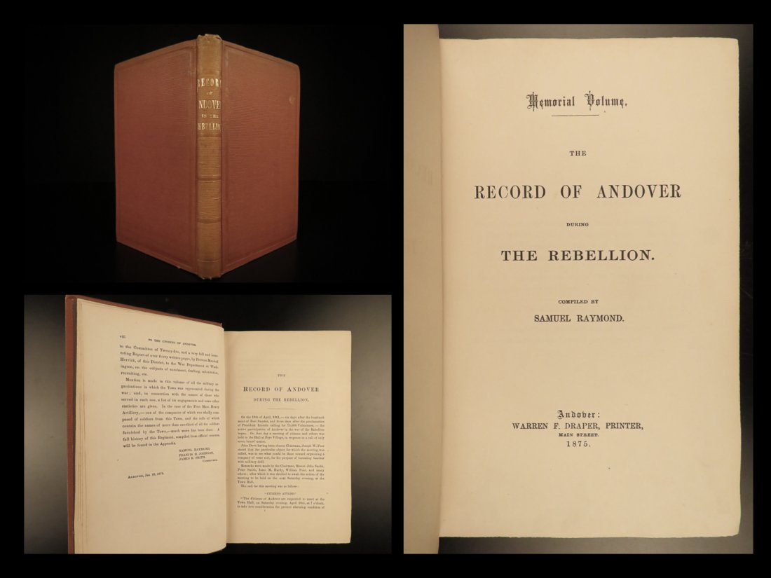 1875 1ed Civil War Record of Andover Massachusetts: 1875 1ed Civil War Record of Andover Massachusetts by Samuel Raymond America Samuel Raymonds â€œRecord of Andover During the Rebellion” is a rare, post-Civil War account of the involvement o
