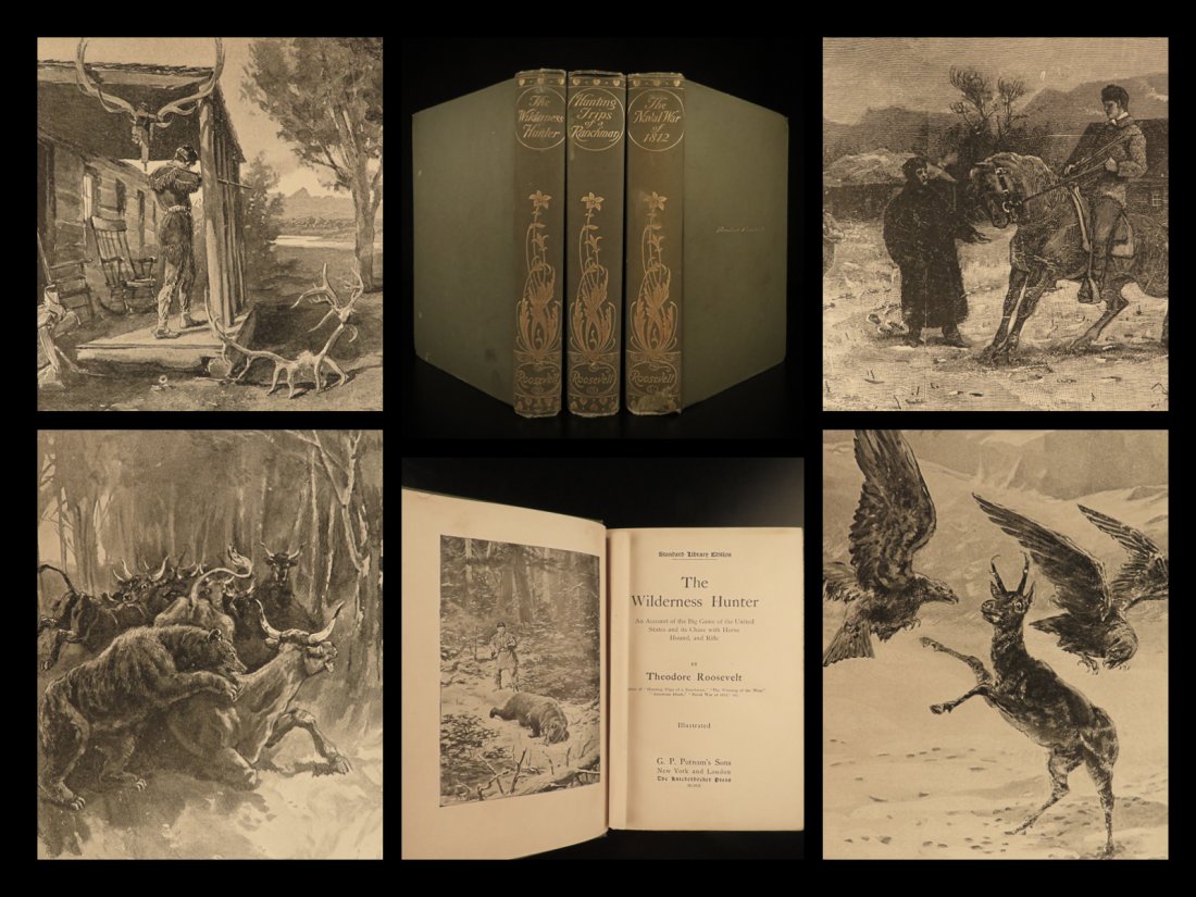 1902 Theodore Roosevelt Works Wilderness Hunting Naval: 1902 Theodore Roosevelt Works Wilderness Hunting Naval War 1812 Ranchman 3v â€œKnowing whats right doesnt mean much unless you do whats right.” â€• Theodore Roosevelt Mostly known for h