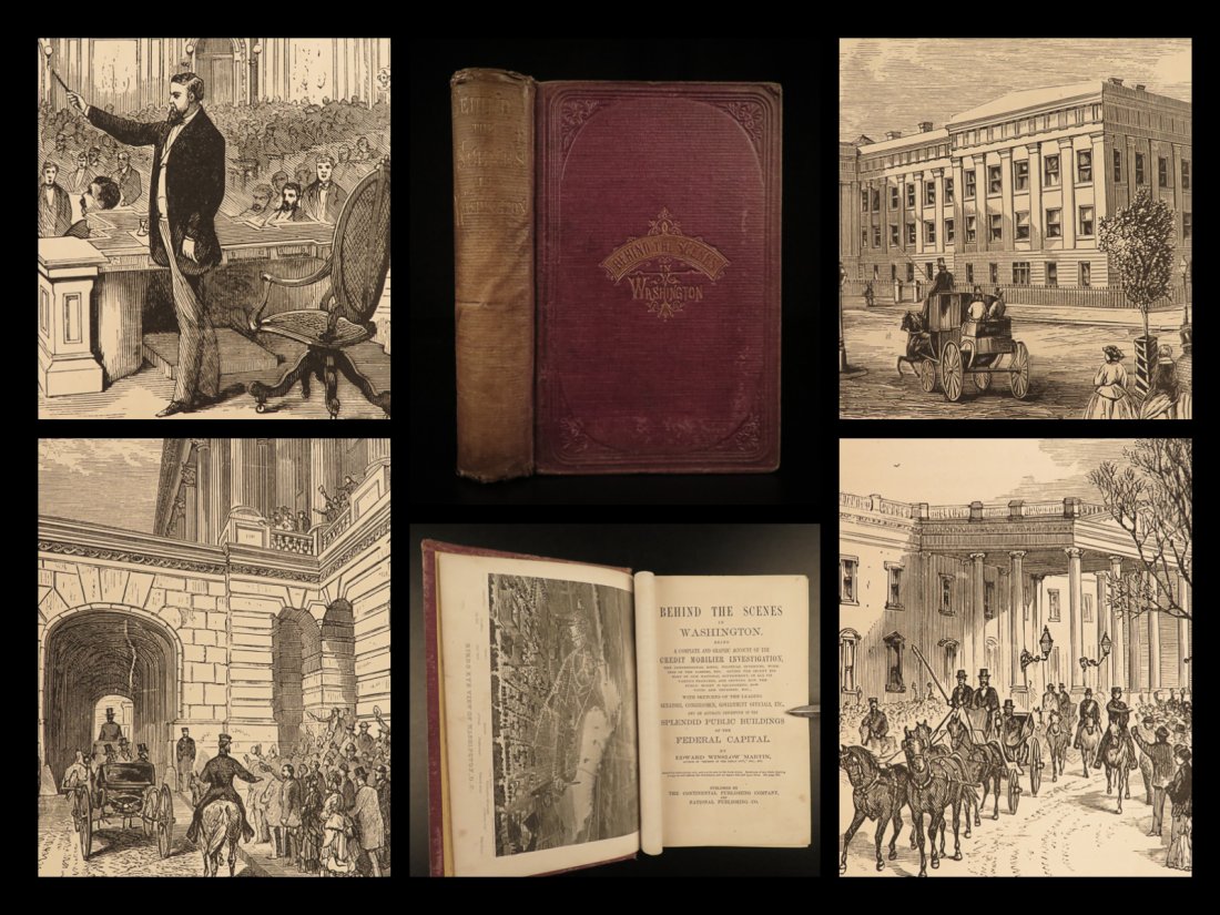 1873 1ed Washington DC Behind the Scenes in America: 1873 1ed Washington DC Behind the Scenes in American Politics Railroad Scandals Edward Martins â€œBehind the Scenes in Washington” is a rare, 19th-century book on the ins-and-outs of Washing