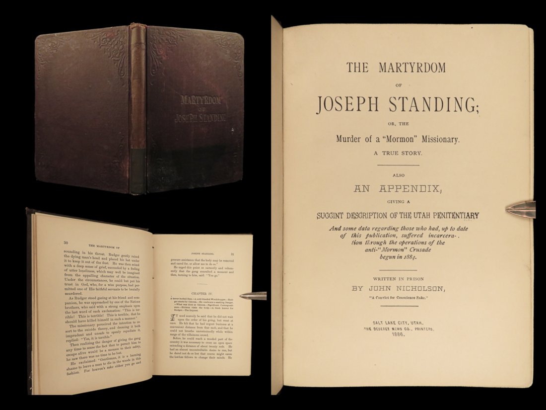 1886 Mormon 1ed Martyrdom of Joseph Standing Missionary LDS Utah Penitentiary: 1886 Mormon 1ed Martyrdom of Joseph Standing Missionary LDS Utah Penitentiary â€œThe Martyrdom of Joseph Standing” by John Nicholson is a 19th-century account of the murder of a Mormon missi