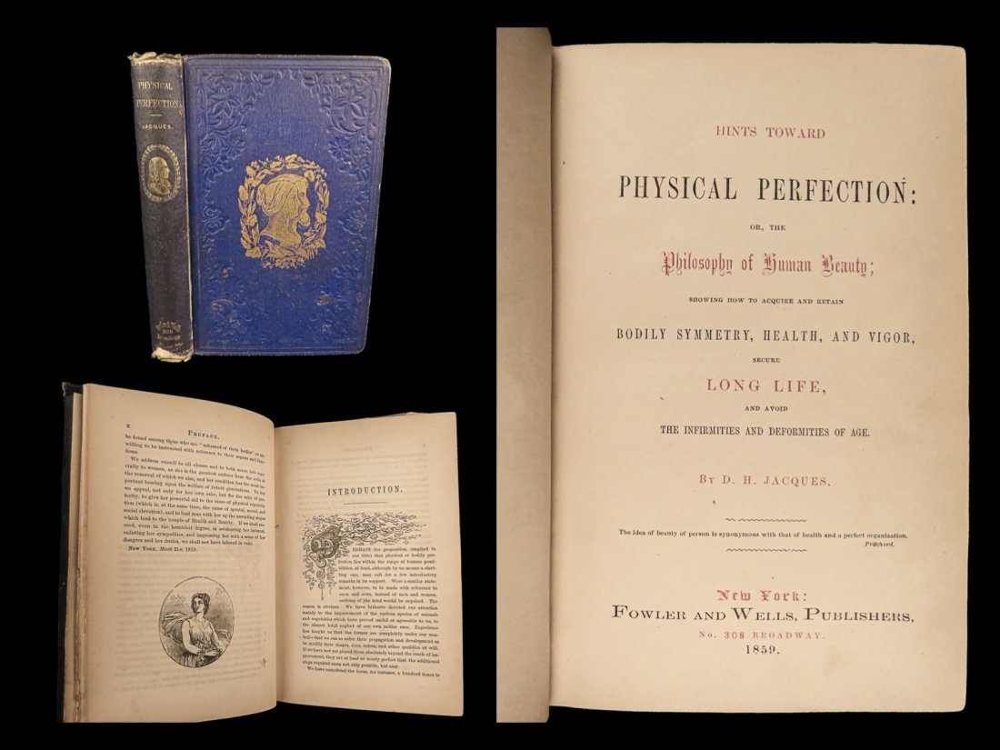 1859 HEALTH & Fitness Physical Perfection Healthy Living Exercise Anatomy: 1859 HEALTH & Fitness Physical Perfection Healthy Living Exercise Anatomy Daniel Jacquess “Hints Toward Physical Perfection” is a rare 19th-century strength philosophy treatise written to inst