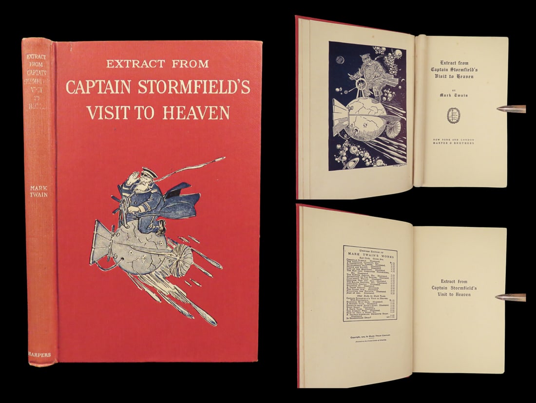 1909 Mark TWAIN 1ed Last Book Captain Stormfields Visit to Heaven Illustrated: 1909 Mark TWAIN 1ed Last Book Captain Stormfields Visit to Heaven Illustrated “A lie can travel halfway around the world while the truth is putting on its shoes.” ? Mark Twain Captain Stormfie