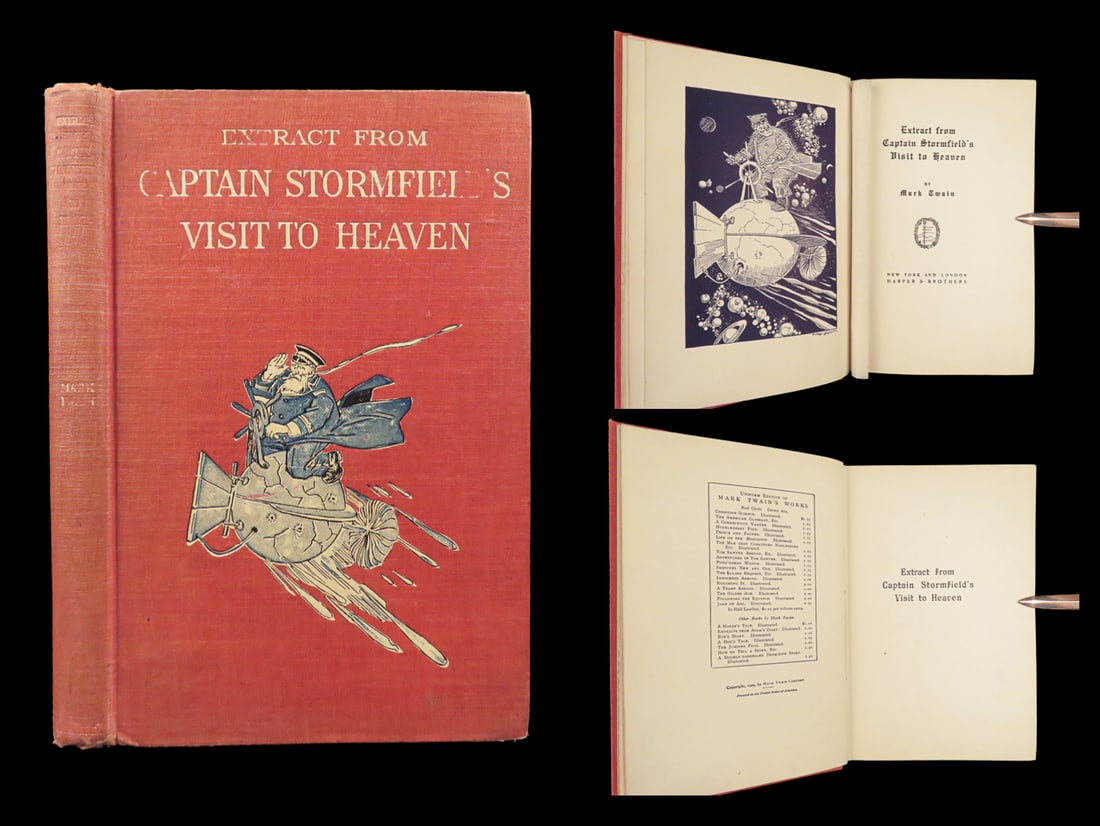 1909 Mark TWAIN Last Book 1ed Captain Stormfields Visit to Heaven Illustrated: 1909 Mark TWAIN Last Book 1ed Captain Stormfields Visit to Heaven Illustrated “A lie can travel halfway around the world while the truth is putting on its shoes.” ? Mark Twain Captain Stormfie