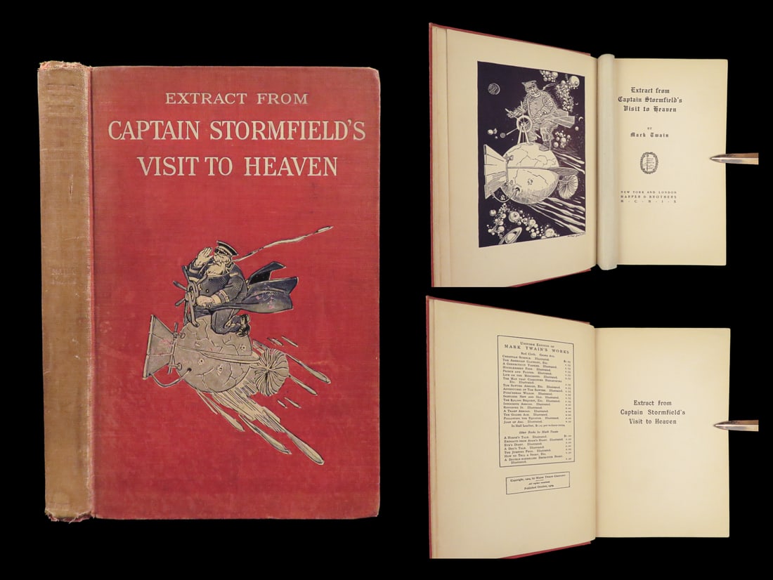 1909 Mark TWAIN 1ed Last Book Captain Stormfields Visit to Heaven Illustrated: 1909 Mark TWAIN 1ed Last Book Captain Stormfields Visit to Heaven Illustrated “A lie can travel halfway around the world while the truth is putting on its shoes.” ? Mark Twain Captain Stormfie