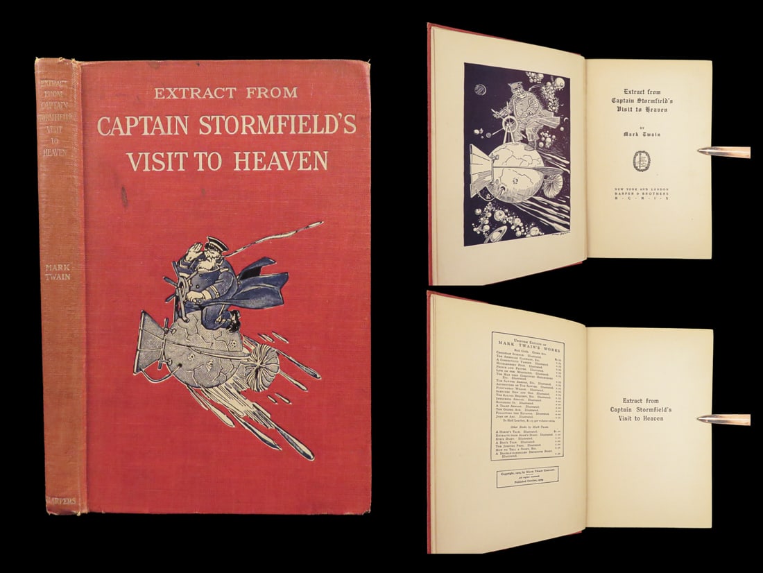 1909 Mark TWAIN 1ed Last Book Captain Stormfields Visit to Heaven Illustrated: 1909 Mark TWAIN 1ed Last Book Captain Stormfields Visit to Heaven Illustrated “A lie can travel halfway around the world while the truth is putting on its shoes.” ? Mark Twain Captain Stormfie