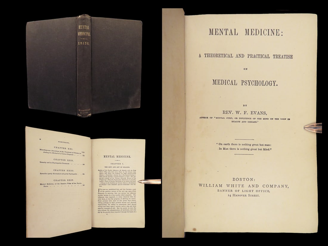 1872 Pseudo-Medicine 1ed Psychic Disease Healing CURE for INSANITY Psychology: 1872 Pseudo-Medicine 1ed Psychic Disease Healing CURE for INSANITY Psychology “Mental Medicine” is a rare, 19th-century survey of medical psychology by W.F. Evans. This book of pseudo-medicine