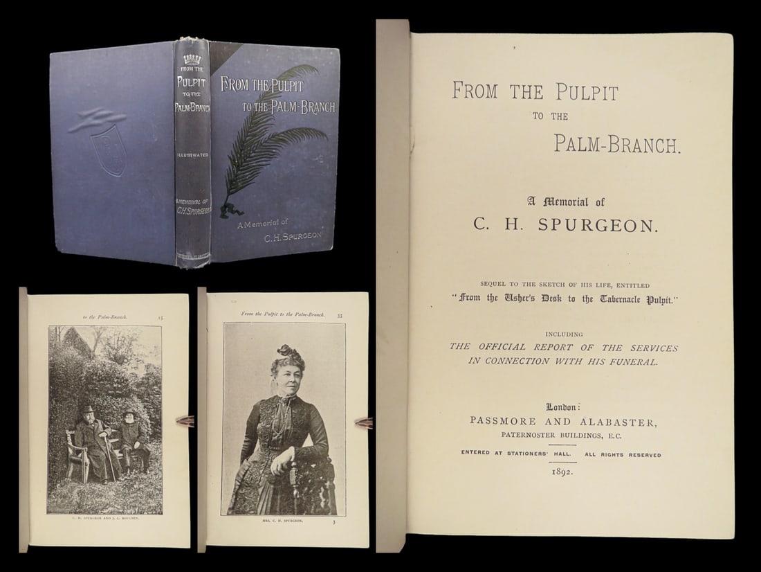 1892 Charles H Spurgeon 1ed From Pulpit to Palm Branch Memorial Victorian Funeral: 1892 Charles H Spurgeon 1ed From Pulpit to Palm Branch Memorial Victorian Funeral “From the Pulpit to the Palm-Branch” by Arthur Tappan Pierson is a 19th-century memorial volume detailing the