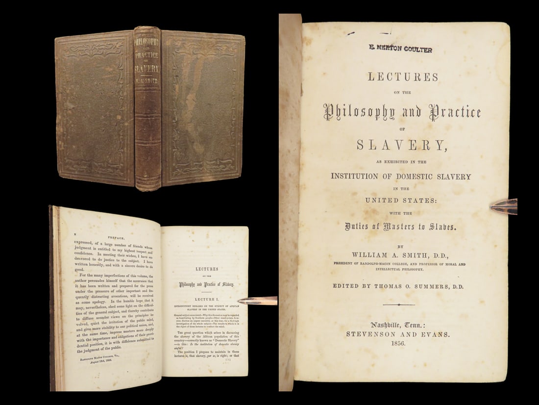 1856 Pro SLAVERY Lectures 1ed Methodist Virginia Nashville Fayette Missouri RARE: 1856 Pro SLAVERY Lectures 1ed Methodist Virginia Nashville Fayette Missouri RARE William Andrew Smith was a 19th-century, Virginia preacher and pro-slavery advocate. He wrote numerous lectures and ess
