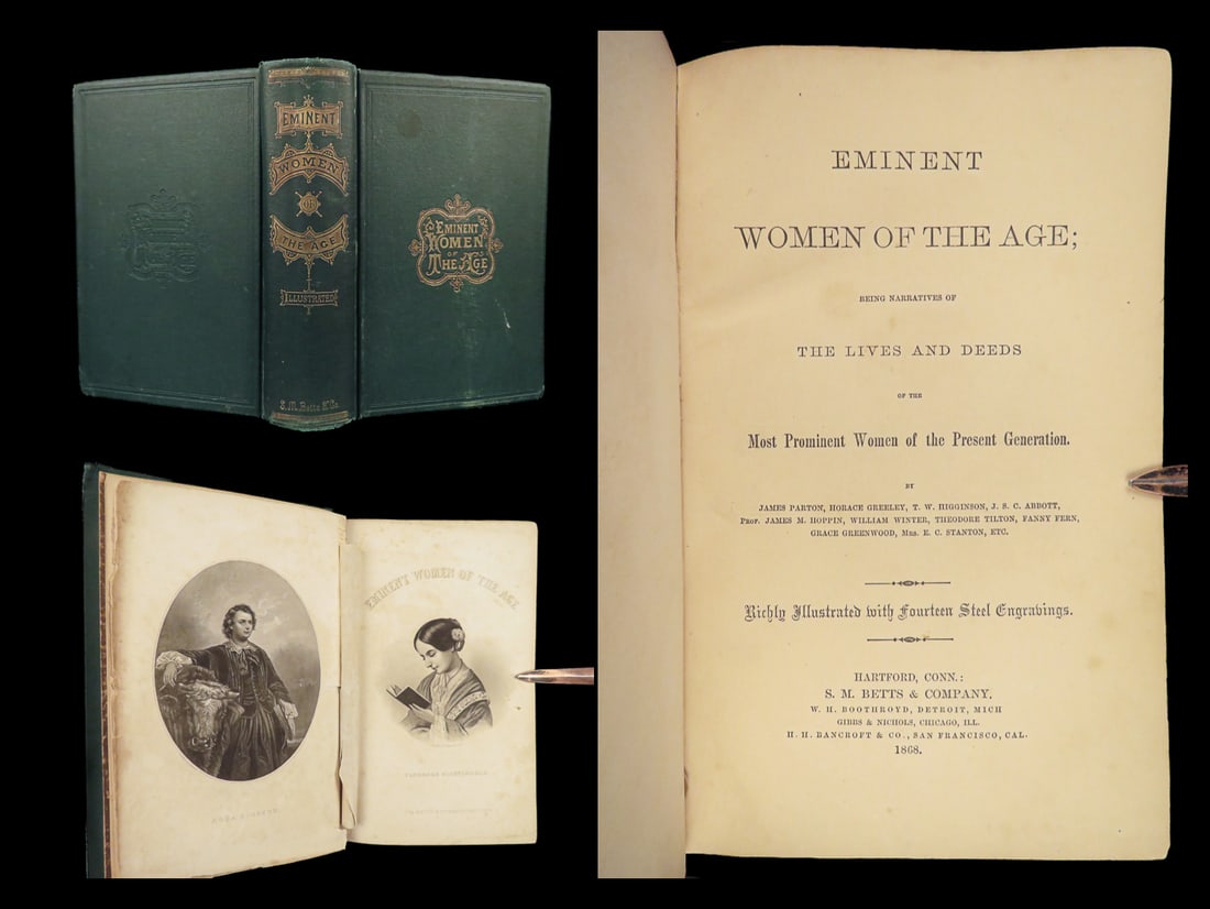 1868 Eminent Women of America 1ed Illustrated Womens Rights Nightingale Stowe: 1868 Eminent Women of America 1ed Illustrated Womens Rights Nightingale Stowe A rare post-Civil War printing of the book “Eminent Women of the Age”. This book is a collection of biographical s