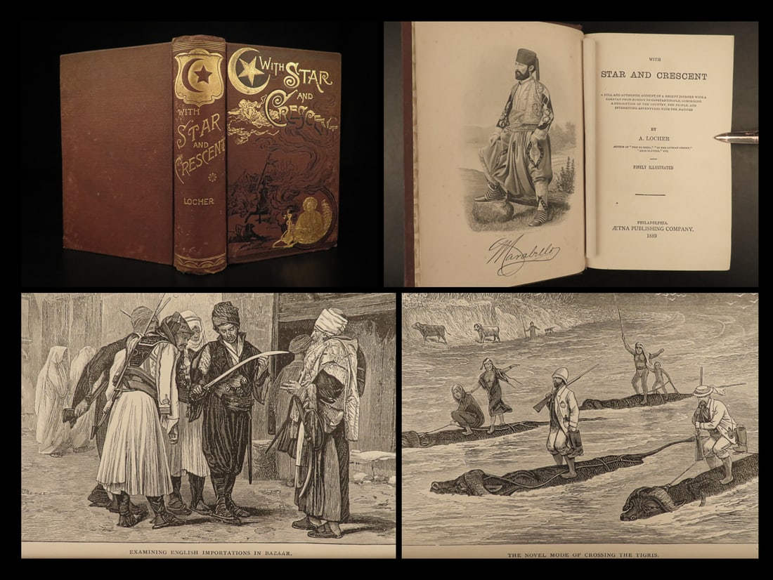 1889 ARAB Voyages 1st ed Star & Crescent Constantinople Persia Pirates Bombay: 1889 ARAB Voyages 1st ed Star & Crescent Constantinople Persia Pirates Bombay With Stars and Crescent is a late 19th-century account of a caravan journey throughout the Middle East by A. Locher. This 
