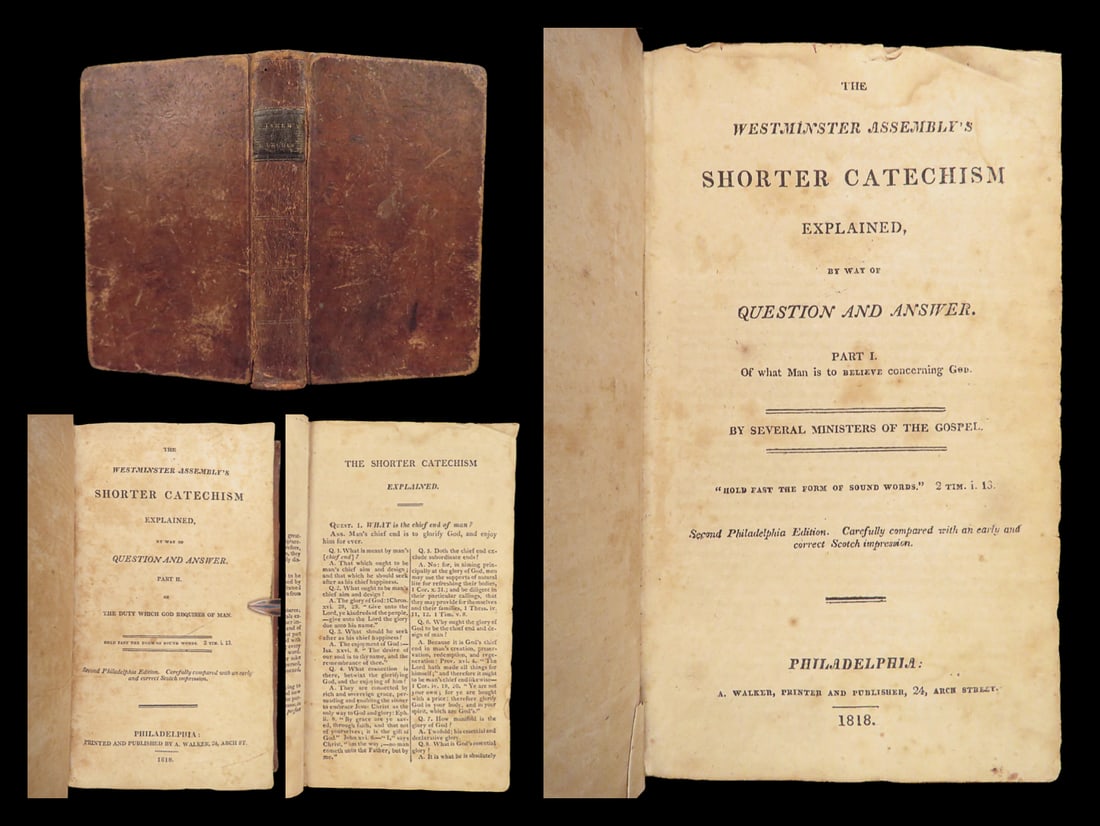 Westminster Shorter Catechism – James Fisher, 1818 2nd Philadelphia Edition: The Westminster Shorter Catechism is a question-answer document designed to teach doctrines to children and new believers. This 1818 second Philadelphia edition is an early American printing of the Ch