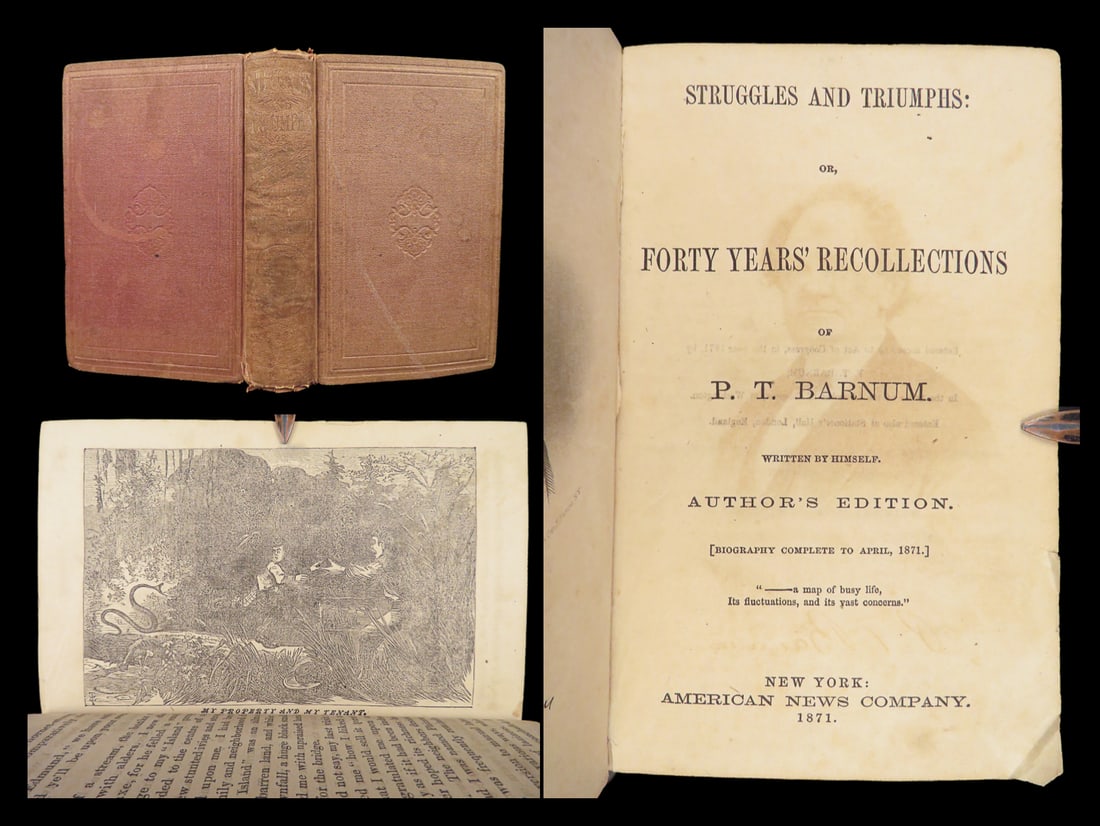 Struggles and Triumphs – P.T. Barnum, 1871 Author’s Edition | 33 Engravings: Struggles and Triumphs was PT Barnums autobiography. Best remembered for contributions to the circus culture, Barnum was a prolific performer who changed the landscape of show business. This autobiogr