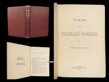 Tales of the Colorado Pioneers – Alice Polk Hill, 1884 First Edition | Denver Gold Rush