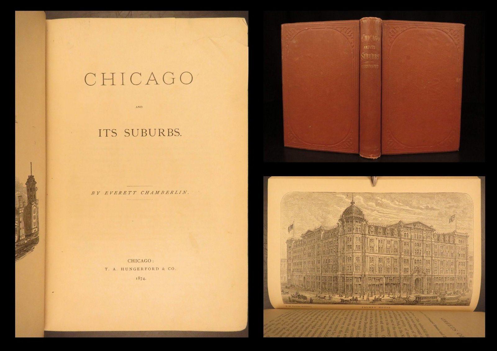 1874 – Chicago and Its Suburbs, Chamberlin | First Edition Illustrated Americana: Chicago and Its Suburbs by Everett Chamberlin is an 1874 survey of the history of Chicago, from its earliest days with an emphasis on the reconstruction era following the Great Fire of 1871. Chamberli