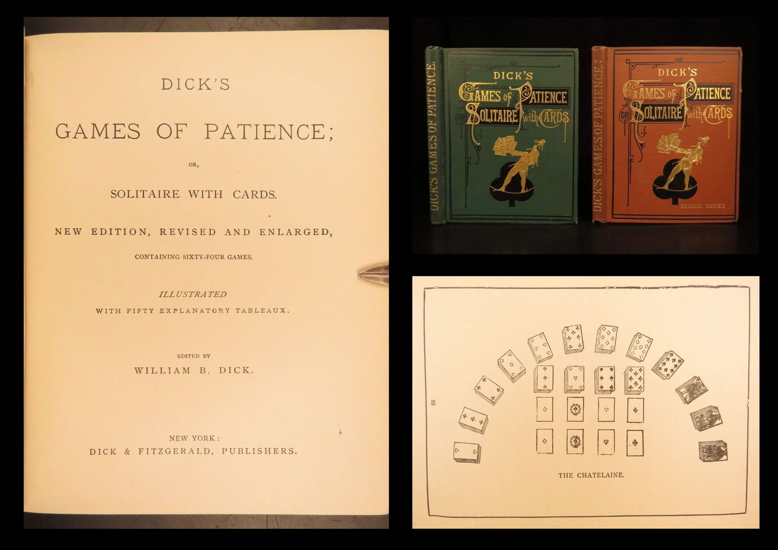 1883 – Dick’s Game of Patience | Solitaire Card Games, Illustrated 2vol Set: Dicks Games of Patience has 64 variations of the classic single player card game: Solitaire. It offers strategy and classic moves as well as tips on how to improve at single-player gaming. This set co