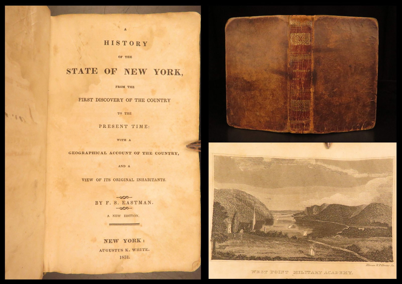 1831 – History of New York – Eastman | Colonial Americana & Constitution: F.S. Eastmans History of the State of New York is a rare, pre-Civil War history of New York focusing heavily on New York during the colonial era, the Revolutionary War, and the War of 1812. However, o