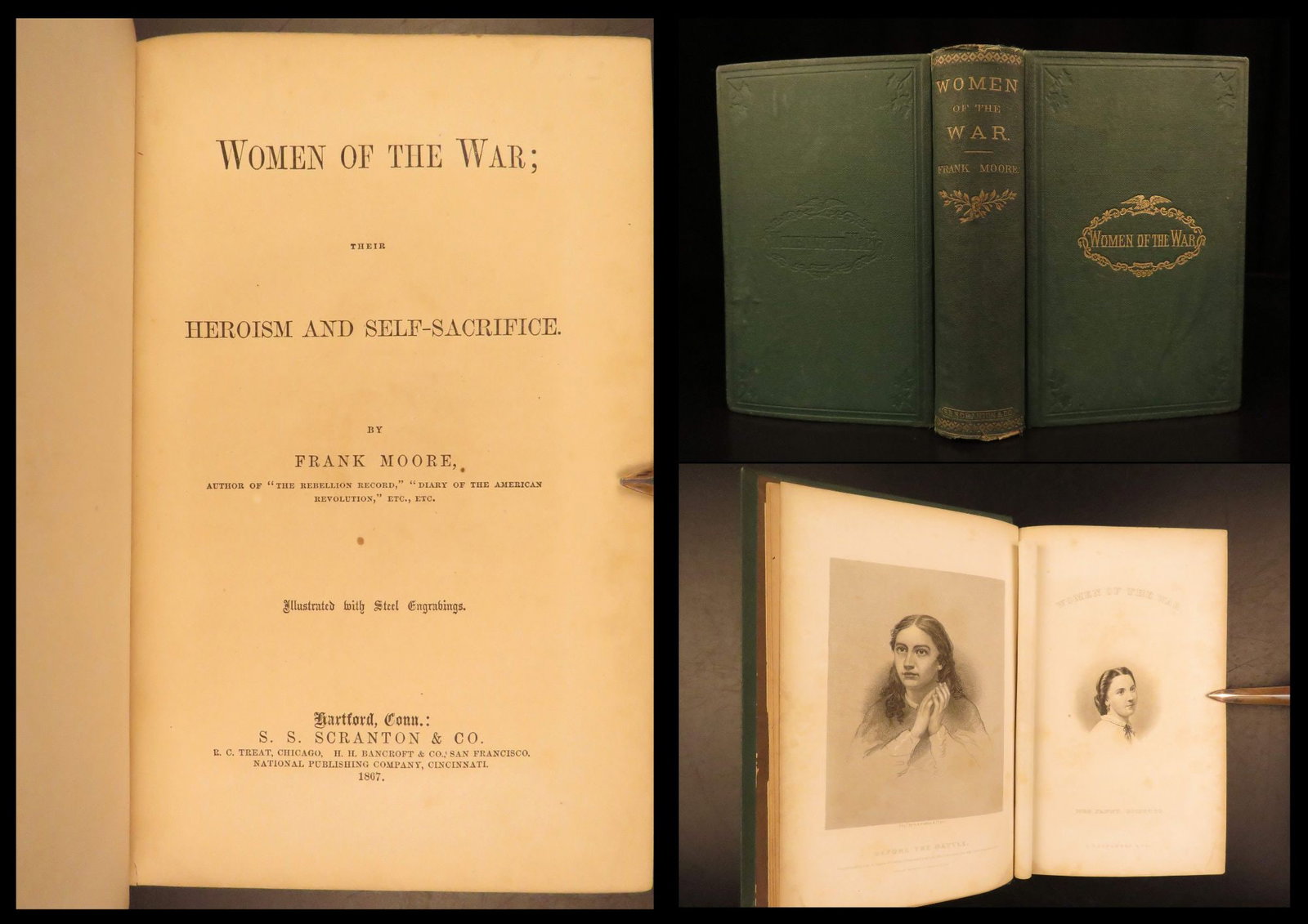 1867 – Women of the War, Frank Moore | Biographical Anthology, Engraved Portraits: Frank Moore was a notable American Civil War historian known for his portrayals of Civil War life and culture. One of his most important works was Women of the War. While this work focuses primarily o