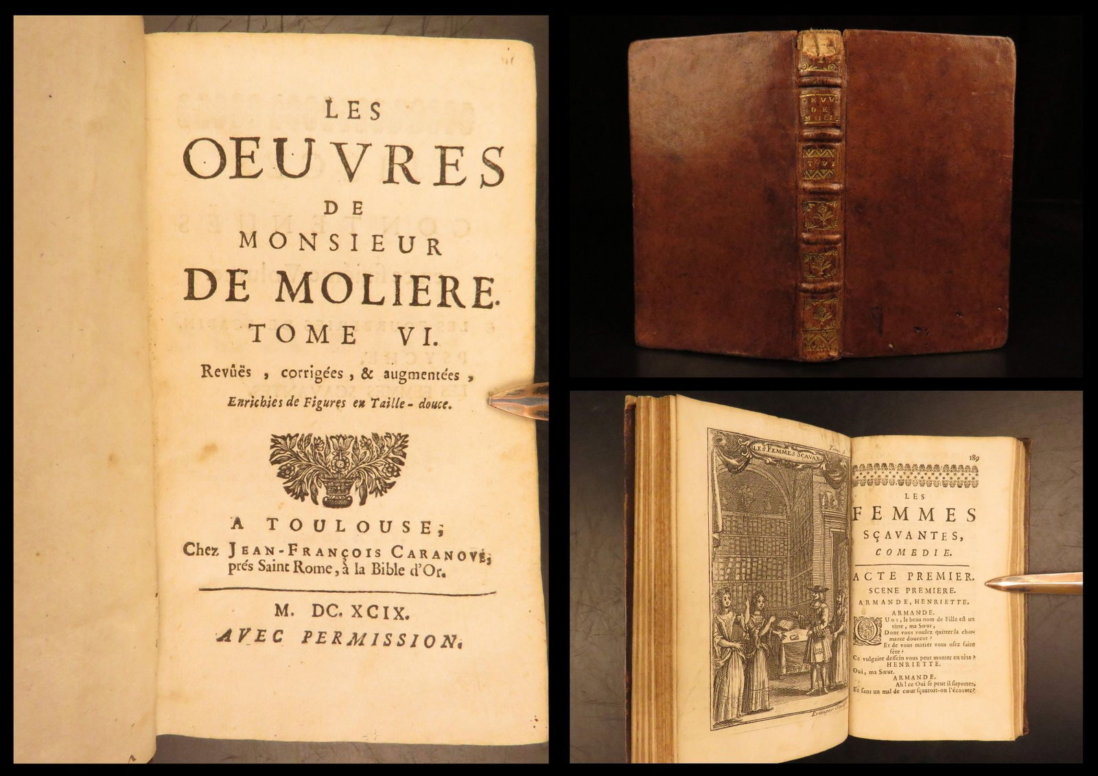 1699 – Works of Moliere | French Theater – Scapin, Femmes Savantes, Psyche: A rare 17th-century printing of works of Moliere. This volume, published in 1699 includes some of Molieres lesser-known works such as The Schemes of Scapin, Psyche, and The Learned Ladies, This volume