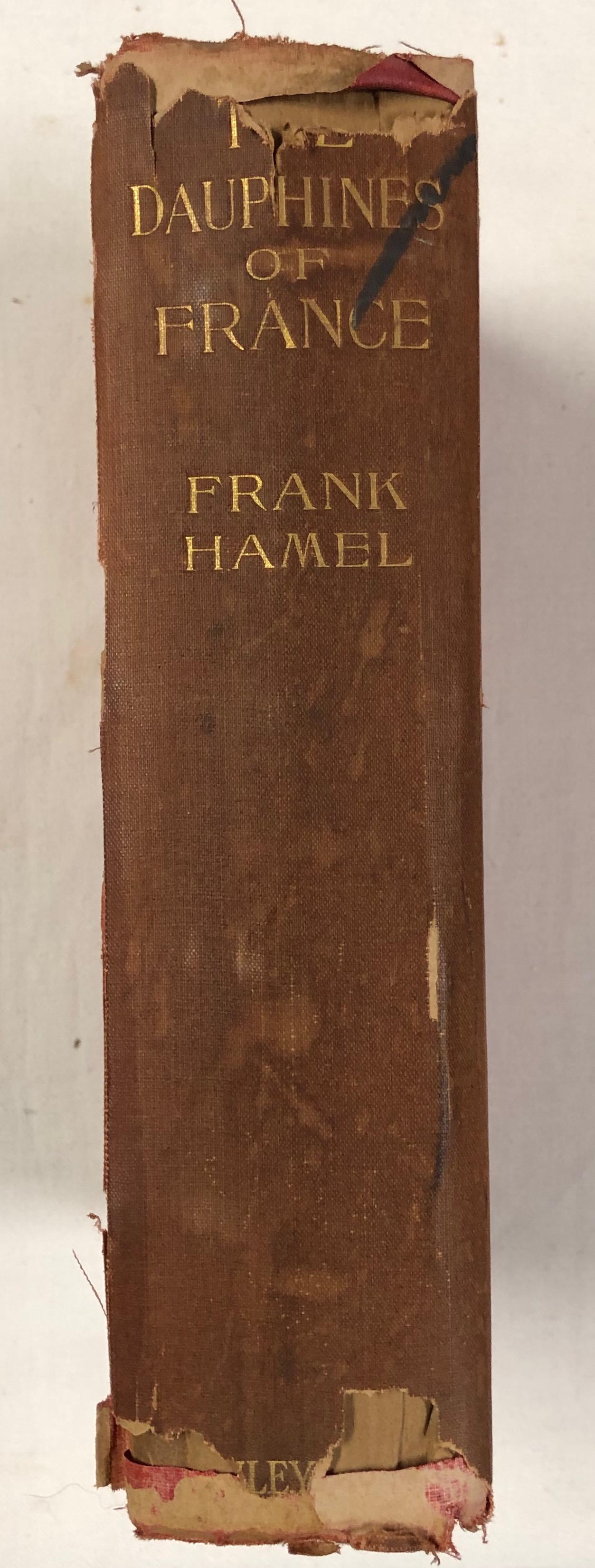 Autographed The Dauphines of France: Description: Autographed first edition of The Dauphines of France by Frank hamel. Inscribed and dated 1909, prior to offficial publication. Published by Stanley Paul, 1910, London. Biography of fiftee